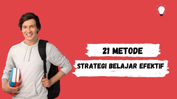 21 metode strategi belajar efektif